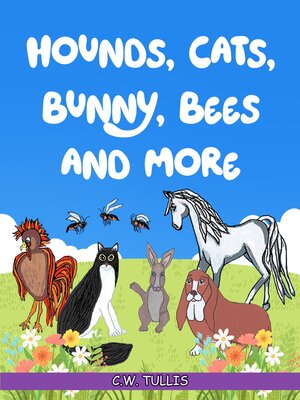 cover image of Hounds, Cats, Bunny, Bees and More